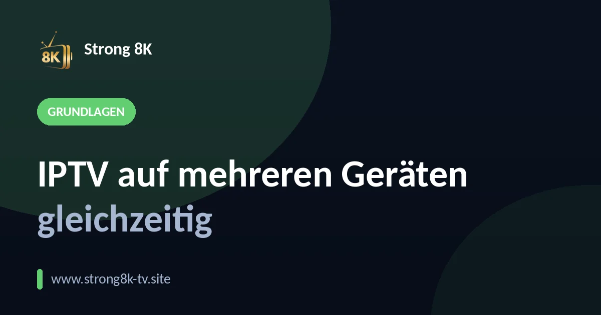 IPTV auf mehreren Geräten gleichzeitig