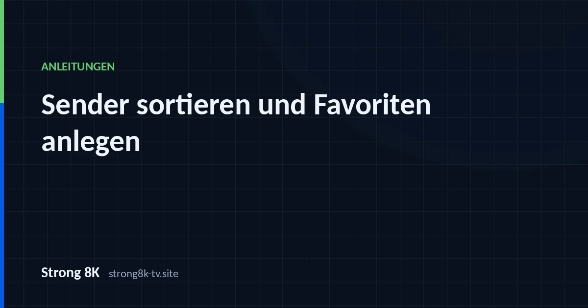Sender sortieren und Favoriten anlegen