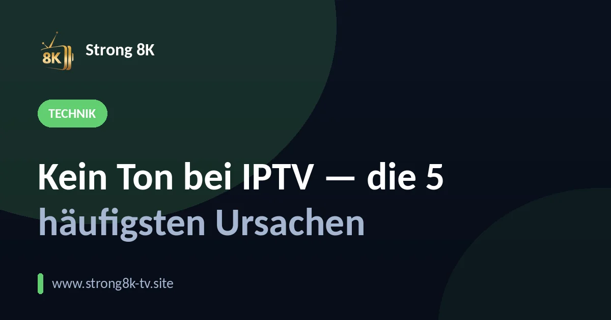 Kein Ton bei IPTV — die 5 häufigsten Ursachen